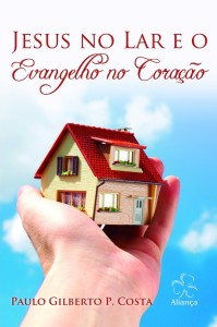 Livro Jesus No Lar e o Evangelho no Coração