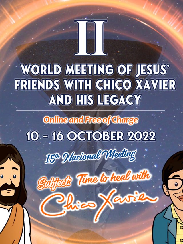 #CX2022 Story of II World Meeting of Jesus’ Friends with Chico Xavier and his Legacy