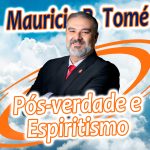 990 – Pós-verdade e Espiritismo com Mauricio Tomé