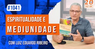 Espiritualidade e Mediunidade