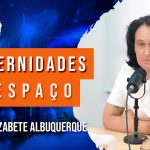 Fraternidades do Espaço com Elizabete Albuquerque | 1097