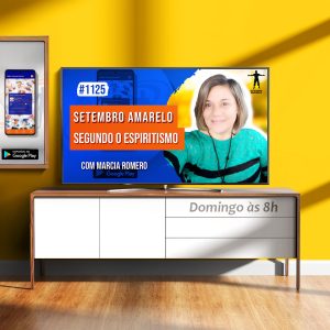 Setembro Amarelo segundo o Espiritismo | com Marcia Romero - Ep. 1125