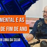 Saúde Mental e as Festas de Fim de Ano | com Alan Lima da Silva – Ep. 1138
