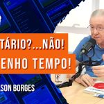 Voluntário?…Não! Não Tenho Tempo! | com Nelson Borges – Ep. 1142