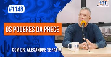 Os Poderes da Prece | Ep. 1148 - Radio Vivencia Espirita