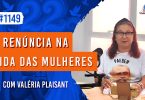 A Renúncia na Vida das Mulheres | Ep. 1150 - Radio Vivencia Espirita