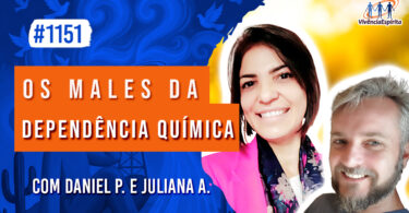 Os Males da Dependência Química | Ep. 1151 - Radio Vivencia Espirita