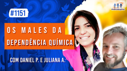 Os Males da Dependência Química | Ep. 1151 - Radio Vivencia Espirita