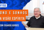 Sono e Sonhos na Visão Espírita | Ep. 1155 - Radio Vivencia Espirita