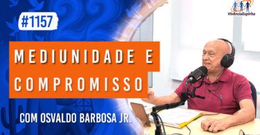Mediunidade e Compromisso | Ep. 1157 - Radio Vivencia Espirita