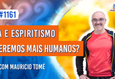 Inteligência Artificial e Espiritismo: Seremos mais Humanos? | Ep. 1161 - Radio Vivencia Espirita