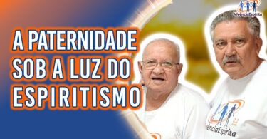 A Paternidade Sob a Luz do Espiritismo | Ep. 1172 - Radio Vivencia Espirita
