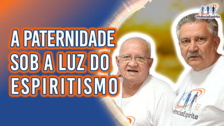 A Paternidade Sob a Luz do Espiritismo | Ep. 1172 - Radio Vivencia Espirita