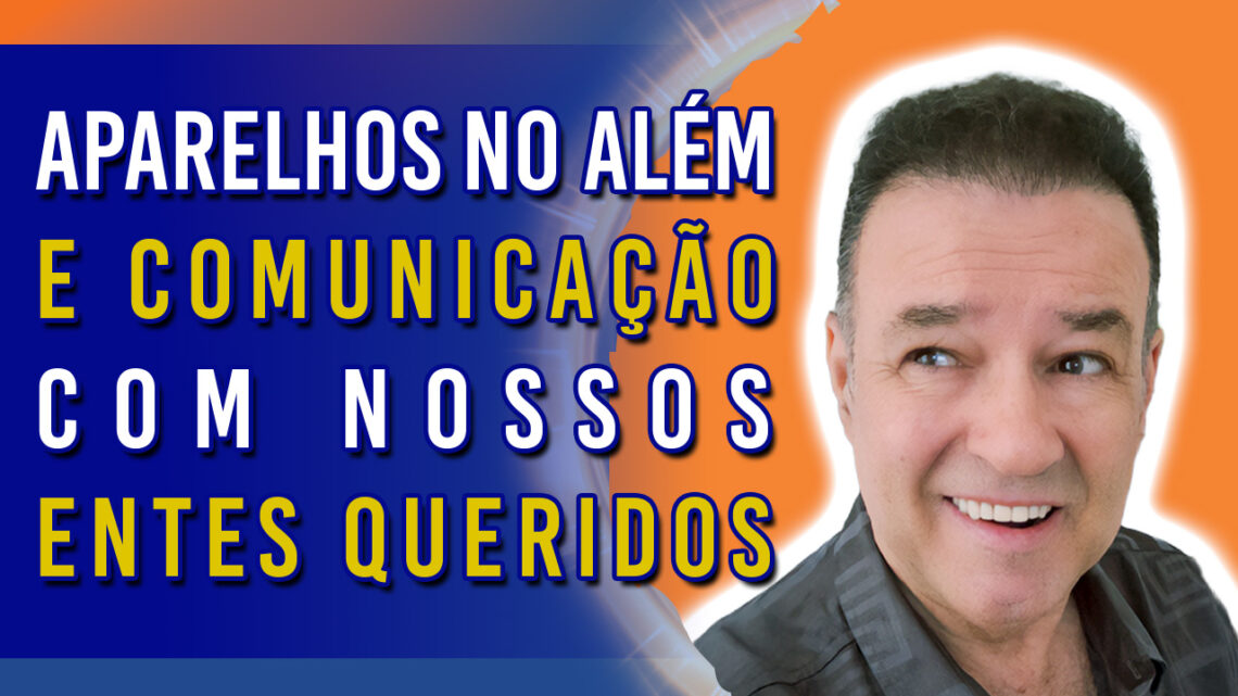 Aparelhos no Além e Comunicação com Nossos Entes Queridos | Ep. 1174 - Radio Vivencia Espirita