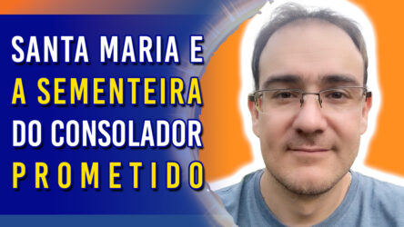 Santa Maria e a Sementeira do Consolador Prometido | Ep. 1175 - Radio Vivencia Espirita
