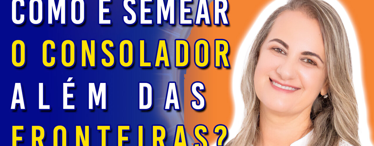 Como é Semear o Consolador Além das Fronteiras? | Ep. 1177 - Radio Vivencia Espirita