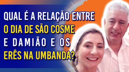 Qual é a relação entre o Dia de São Cosme e Damião e os Erês na Umbanda? | Ep. 1179 - Radio Vivencia Espirita